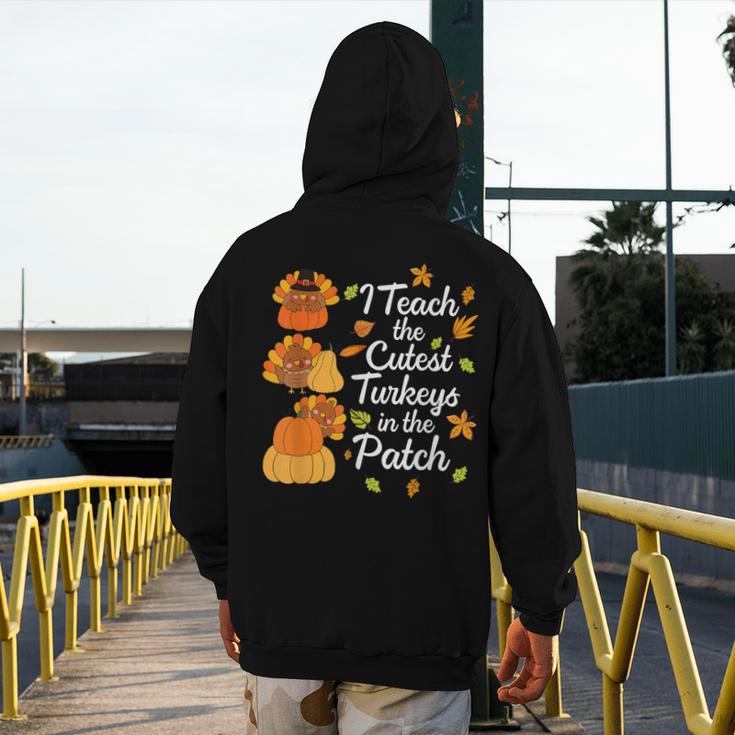 Teacher Thanksgiving I Teach The Cutest Turkeys In The Patch Men's Hoodie Back Print, funny design Teacher Thanksgiving I Teach The Cutest Turkeys In The Patch Men's Hoodie Back Print, funny design