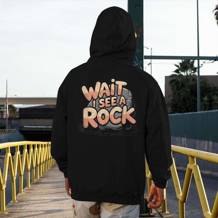 Wait I See A Rock Geology Teacher Men's Hoodie Back Print, funny design Wait I See A Rock Geology Teacher Men's Hoodie Back Print, funny design