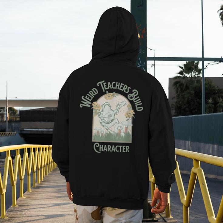 Weird Teachers Build Character- Teacher's Day Men's Hoodie Back Print, funny design Weird Teachers Build Character- Teacher's Day Men's Hoodie Back Print, funny design