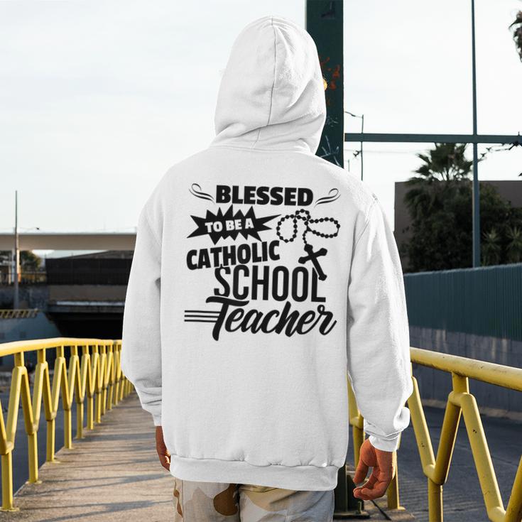 Blessed To Be A Catholic School Teacher Christian Teaching Men's Hoodie Back Print, funny design Blessed To Be A Catholic School Teacher Christian Teaching Men's Hoodie Back Print, funny design