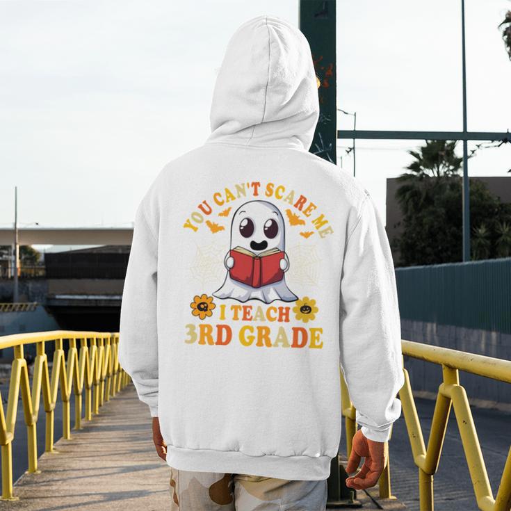 You Cant Scare Me I Teach 3rd Grade Teacher Halloween Men's Hoodie Back Print, funny design