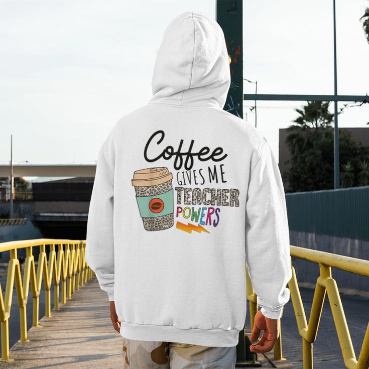 Coffee Gives Me Teacher Power Teacher Elementary Women Men's Hoodie Back Print, funny design Coffee Gives Me Teacher Power Teacher Elementary Women Men's Hoodie Back Print, funny design