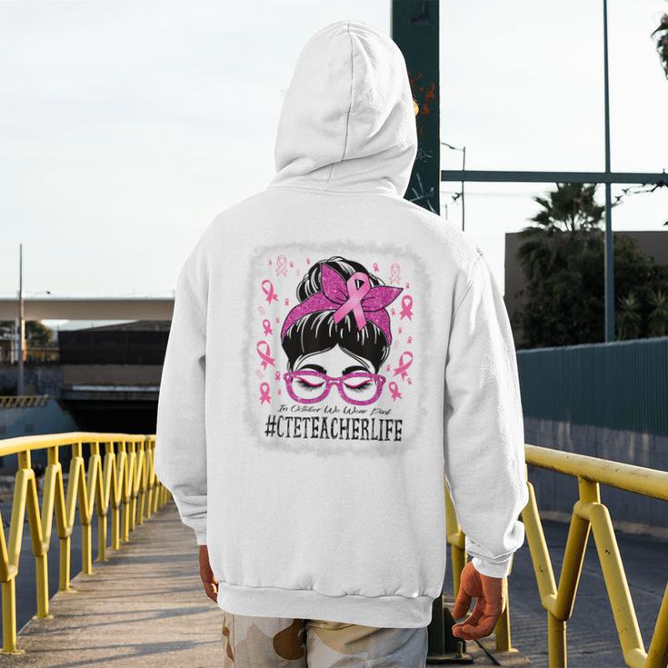 CTE Teacher In October We Wear Pink Breast Cancer Awareness Men's Hoodie Back Print, funny design CTE Teacher In October We Wear Pink Breast Cancer Awareness Men's Hoodie Back Print, funny design