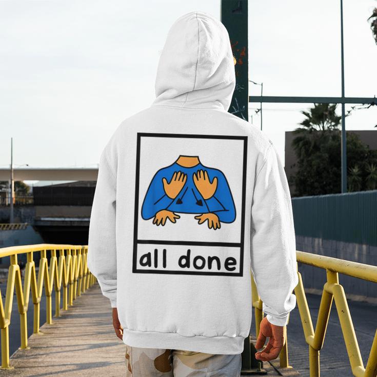 All Done Sign Language Speech Pathology Aac Sped Teacher Men's Hoodie Back Print, funny design All Done Sign Language Speech Pathology Aac Sped Teacher Men's Hoodie Back Print, funny design