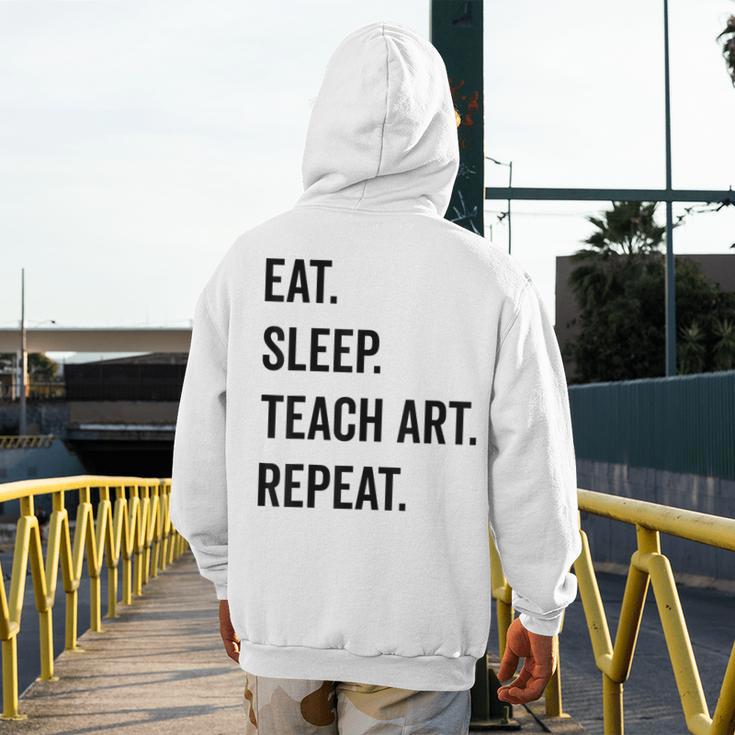 Eat Sleep Teach Art Repeat Teaching Art Teacher Men's Hoodie Back Print, funny design Eat Sleep Teach Art Repeat Teaching Art Teacher Men's Hoodie Back Print, funny design