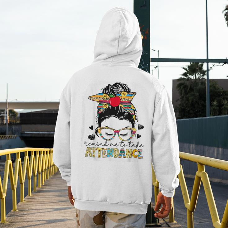 Elementary Teacher Remind Me To Take Attendance Women Men's Hoodie Back Print, funny design Elementary Teacher Remind Me To Take Attendance Women Men's Hoodie Back Print, funny design
