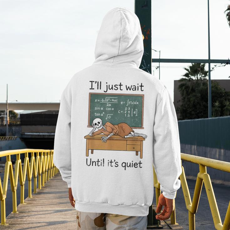 Halloween Teacher I'Ll Just Wait Until It's Quiet Men's Hoodie Back Print, funny design