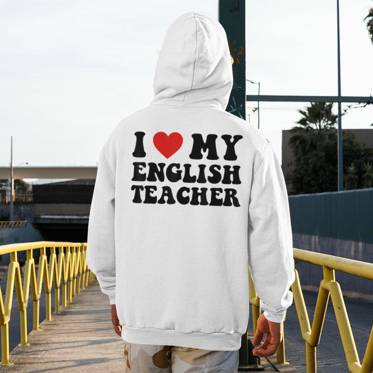 I Love My English Teacher Heart English Language Teachers For Men Women Kids Men's Hoodie Back Print, English Teacher Gifts, funny design I Love My English Teacher Heart English Language Teachers For Men Women Kids Men's Hoodie Back Print, English Teacher Gifts, funny design
