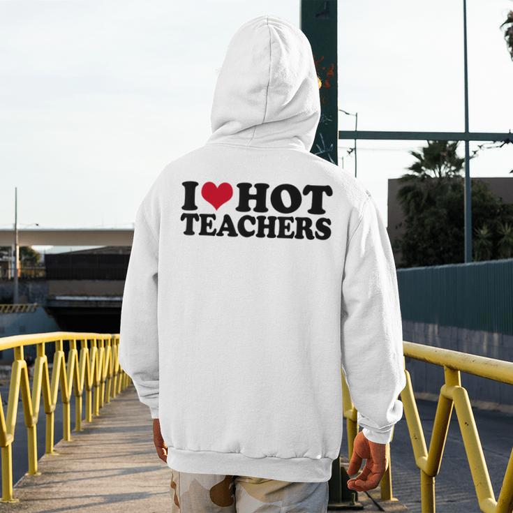 I Love Hot Teachers Men Women Men's Hoodie Back Print, funny design