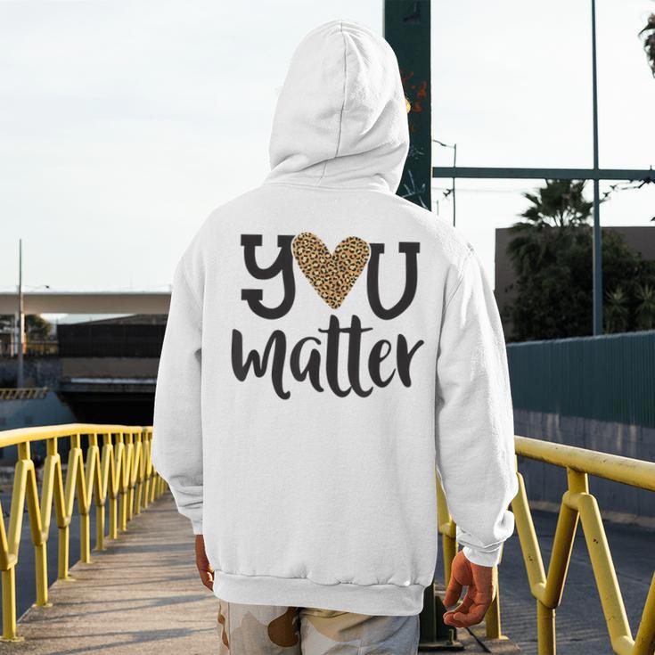 You Matter Leopard Print Teacher Kind Counselor Kindness Men's Hoodie Back Print, funny design You Matter Leopard Print Teacher Kind Counselor Kindness Men's Hoodie Back Print, funny design
