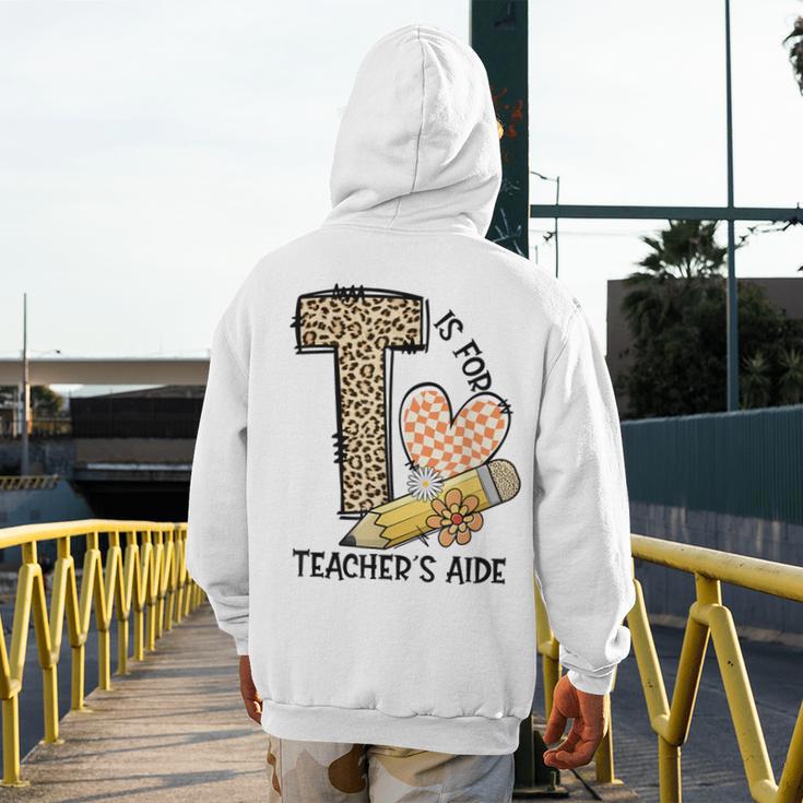 T Is For Teacher’s Aide Back To First Day Of School Leopard Men Women Girls Kids Men's Hoodie Back Print, funny design T Is For Teacher’s Aide Back To First Day Of School Leopard Men Women Girls Kids Men's Hoodie Back Print, funny design