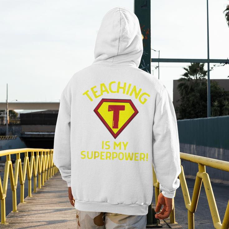 Teaching Is My Superpower Fun Elementary Teacher 1st Grade Men's Hoodie Back Print, funny design Teaching Is My Superpower Fun Elementary Teacher 1st Grade Men's Hoodie Back Print, funny design