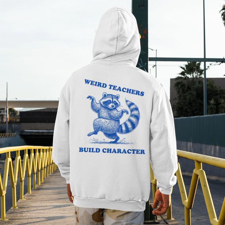 Weird Teachers Build Character Shirt Raccoon Dancing Men's Hoodie Back Print, funny design Weird Teachers Build Character Shirt Raccoon Dancing Men's Hoodie Back Print, funny design