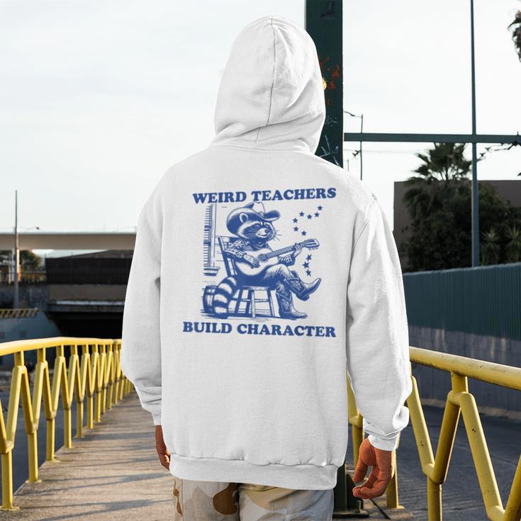 Weird Teachers Build Character Shirt Raccoon Teacher Men's Hoodie Back Print, funny design Weird Teachers Build Character Shirt Raccoon Teacher Men's Hoodie Back Print, funny design