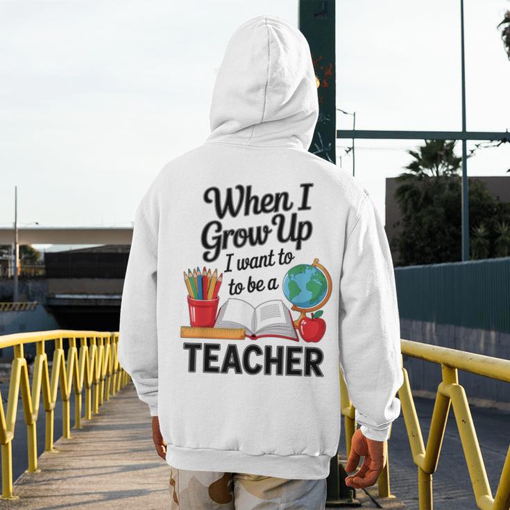 When I Grow Up I Want To Be Teacher Kids Men's Hoodie Back Print, funny design