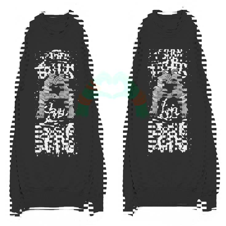 1st Grade Teachers Love Brains Shirt Halloween Teacher Unisex Sweatshirt