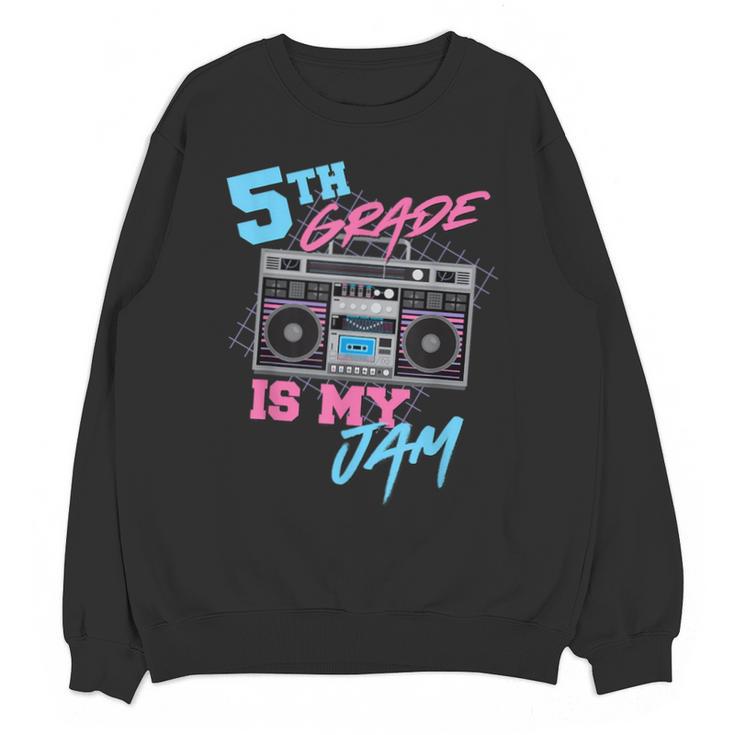 5th Grade Is My Jam Vintage 80s Boombox Teacher Student Unisex Sweatshirt