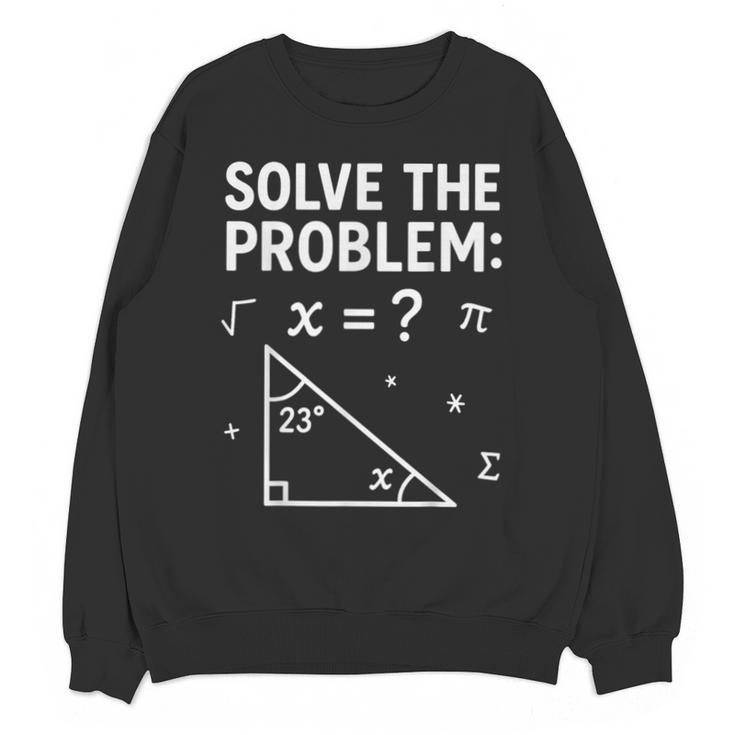 67 Math Meme Solve The Problem Teacher For Student Unisex Sweatshirt