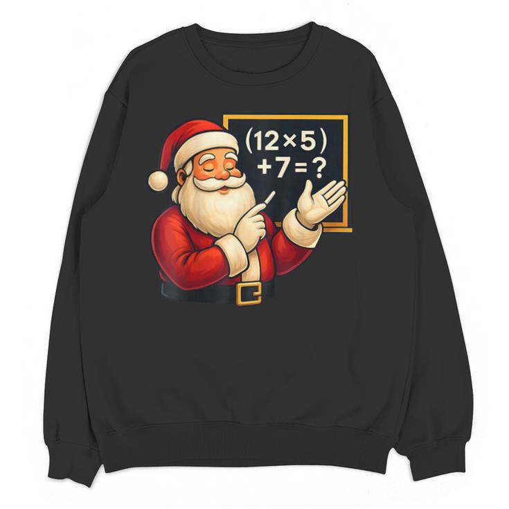 67 Teacher Santa Christmas Six Seven Meme Math Xmas Unisex Sweatshirt
