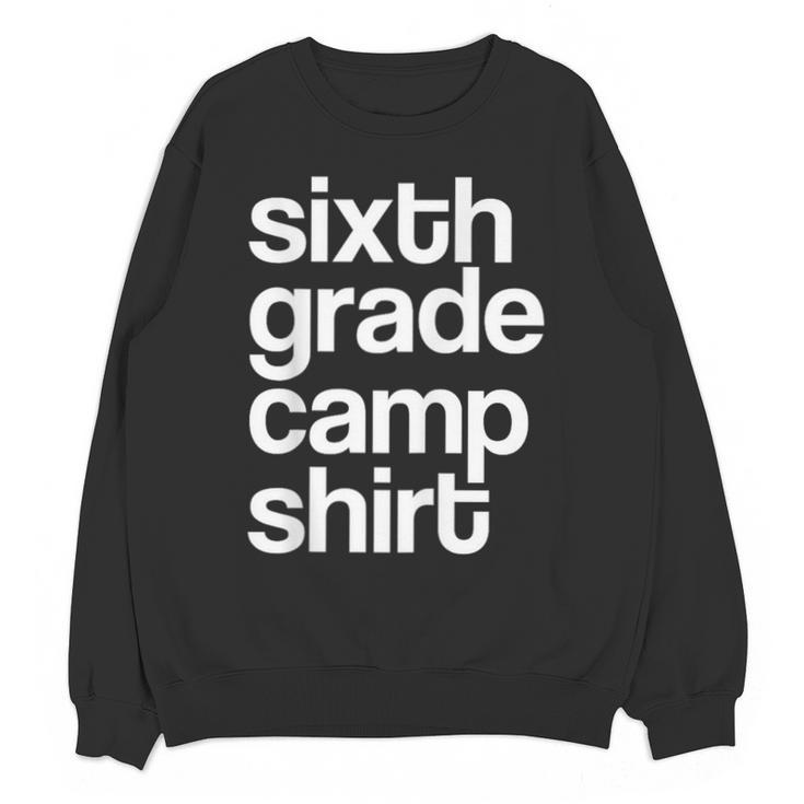 6th Sixth Grade Camp Counselor Camper Teacher Chaperone Unisex Sweatshirt