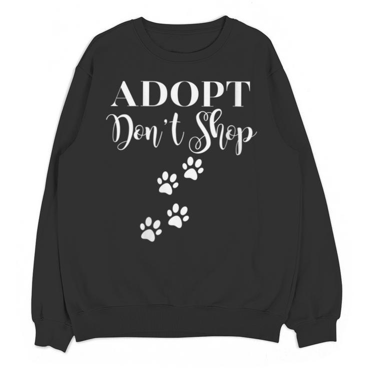 Adopt Animals Don't Shop For Them Unisex Sweatshirt