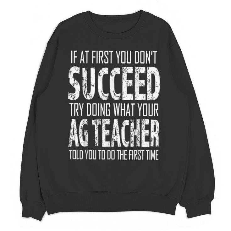 AG Teacher Shirt If At First You Don't Succeed Agriculture Unisex Sweatshirt