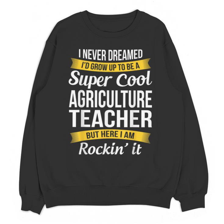 Agriculture Teacher Appreciation AG Teacher Unisex Sweatshirt