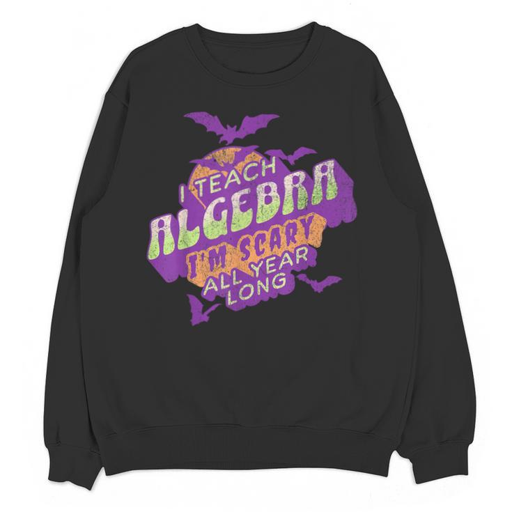 Algebra Teacher Halloween Spooky Ghost Math Mathematics Grad Unisex Sweatshirt