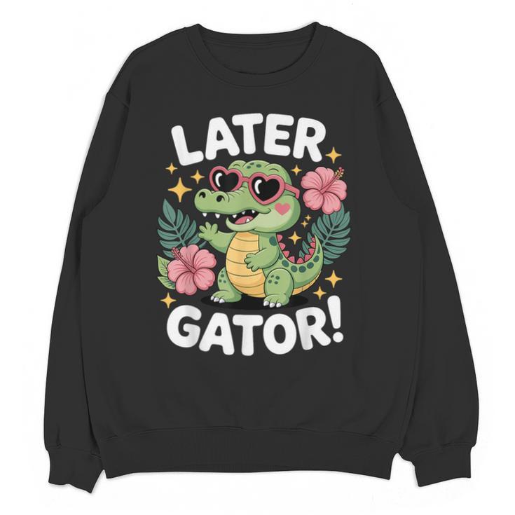 Alligator Later Gator Teacher Summer Last Day Fun Unisex Sweatshirt