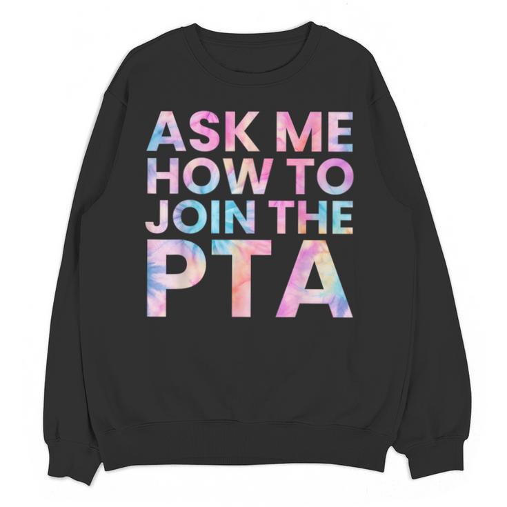 Ask Me How To Join PTA Crew Parent Teacher Matching School Unisex Sweatshirt
