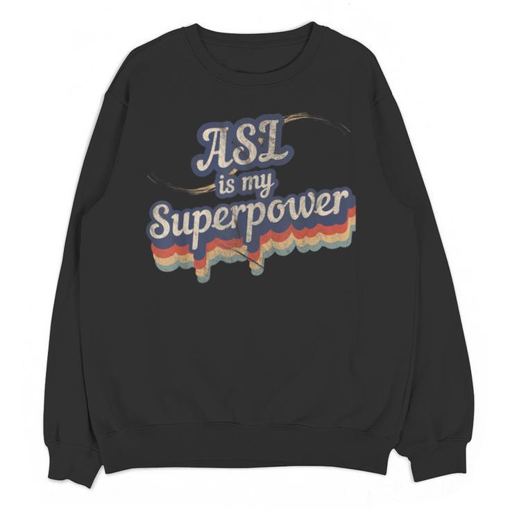 ASL Is My Superpower ASL Teacher Shirt T-Shirt Unisex Sweatshirt