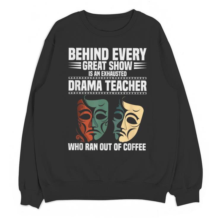 Theatre Teacher Drama Lover Theatre Mask Drama Teacher Unisex Sweatshirt