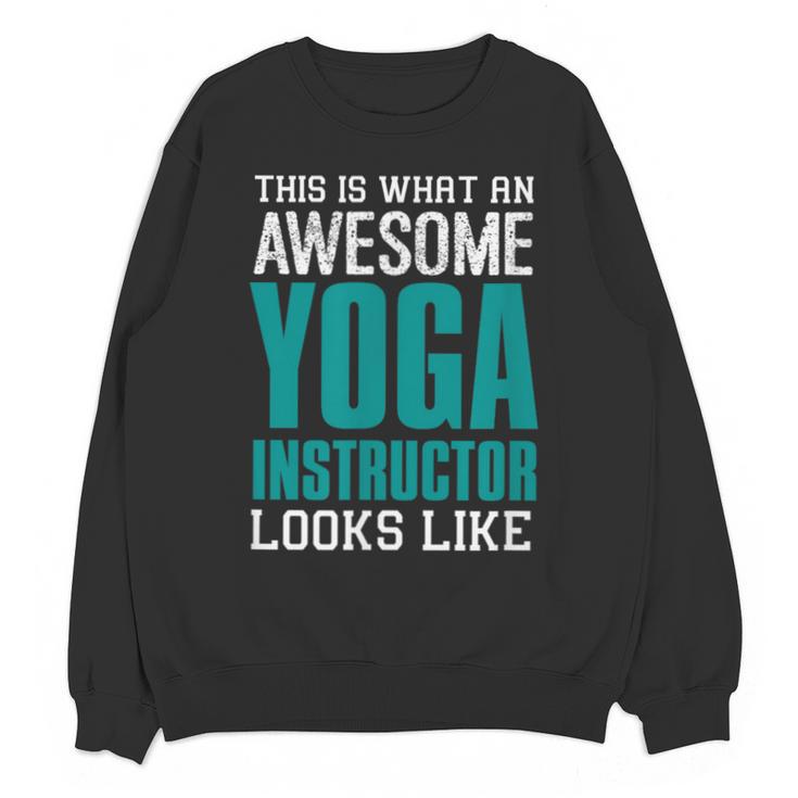 This Is What An Awesome Yoga Instructor Yoga Teacher Unisex Sweatshirt