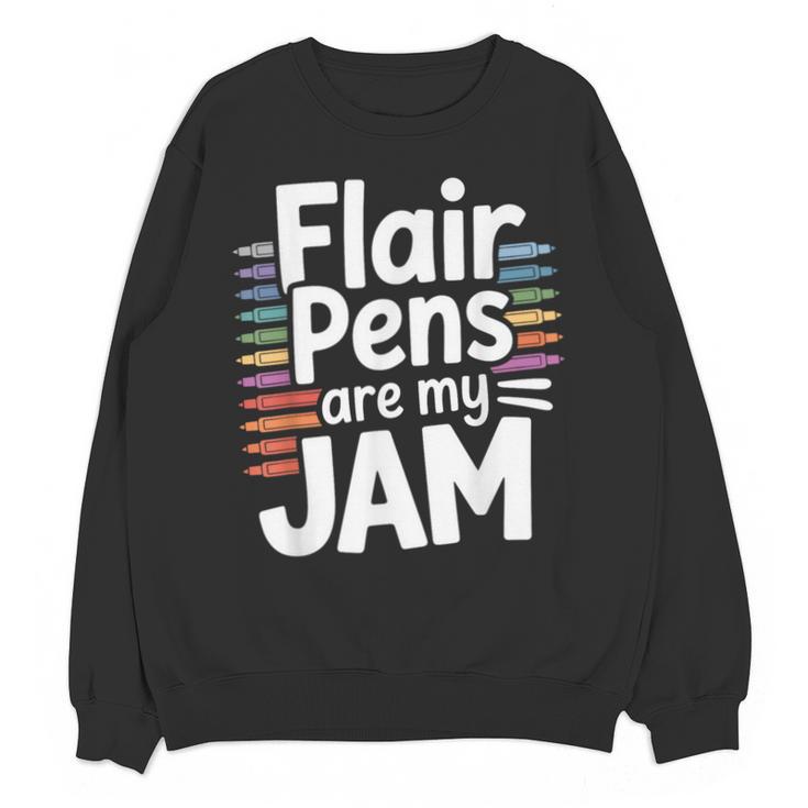 Back To School Teacher Flair Pens Are My Jam Unisex Sweatshirt