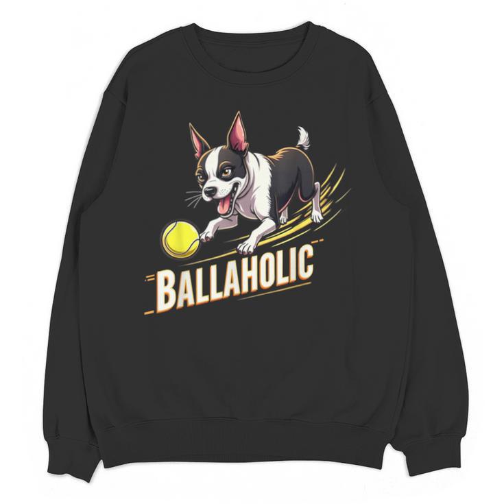 Ballaholic Boston Terrier Dog Chasing Bostie Ball Unisex Sweatshirt