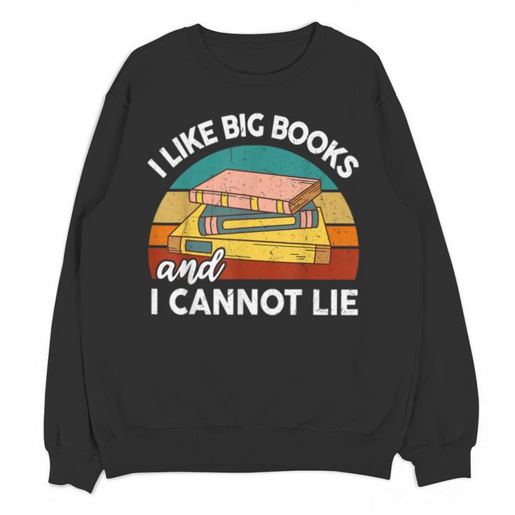 I Like Big Book Cant Lie Nerd School Librarian Teacher For Men Women Kids Unisex Sweatshirt