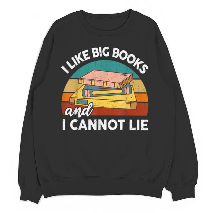 I Like Big Books Cannot Lie Librarian Reading Teacher Unisex Sweatshirt