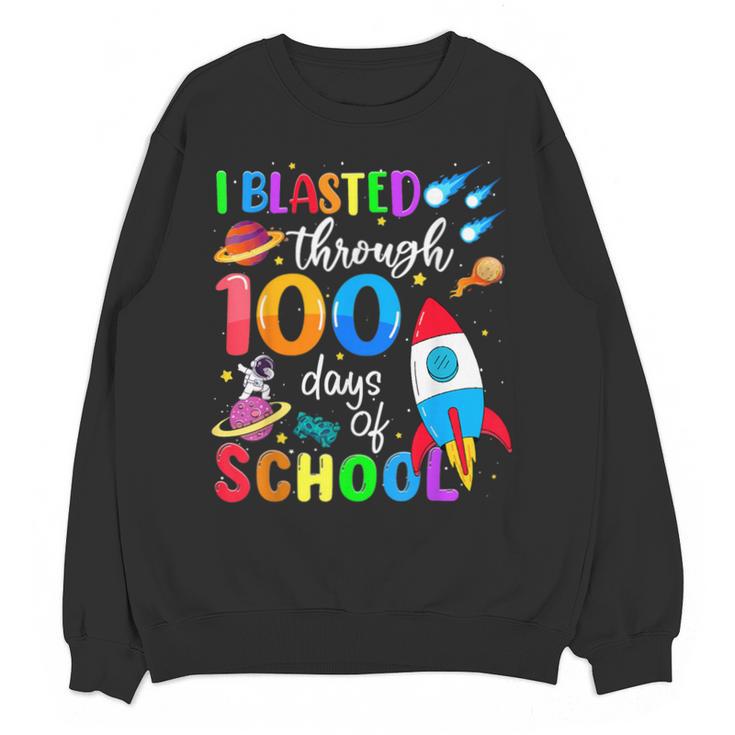 I Blasted Through 100 Days Of School 100th Day Teacher Kids Unisex Sweatshirt