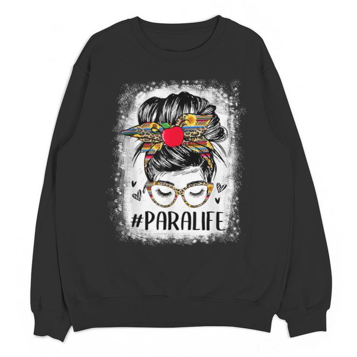Bleached Teacher Para Life Paraprofessional Cute Messy Bun For Men Women Girls Kids Unisex Sweatshirt