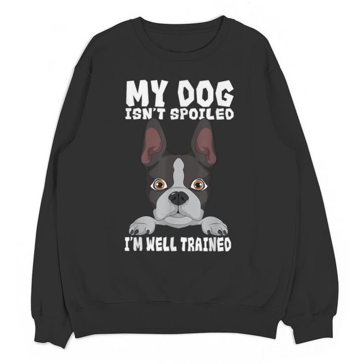 Boston Terrier American Gentleman Dog Lover I'm Well Trained Unisex Sweatshirt