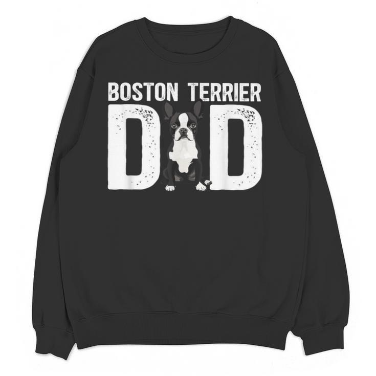Boston Terrier Dad Of A Bostie Dad Bostie Father Unisex Sweatshirt