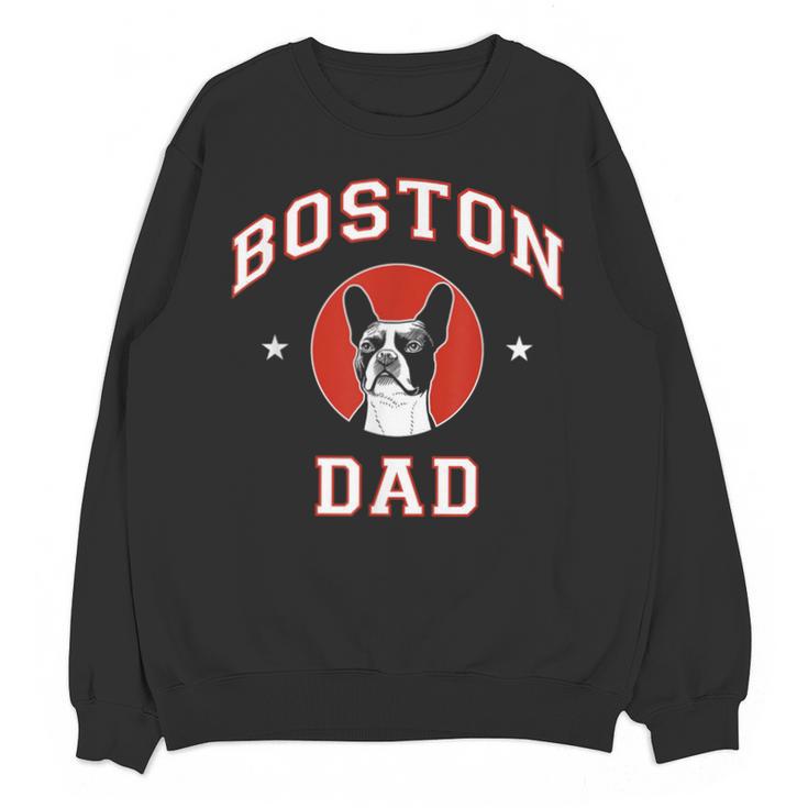 Boston Terrier Dad Dog Father For Men Women Kids Unisex Sweatshirt