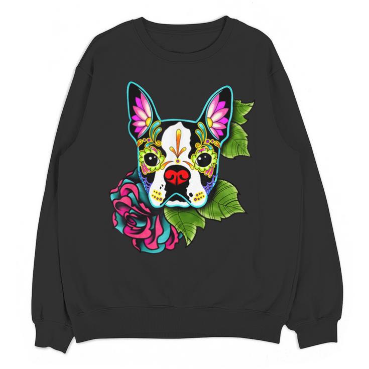 Boston Terrier In Day Of The Dead Sugar Skull Dog Unisex Sweatshirt