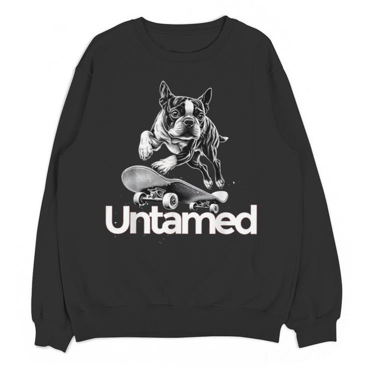 Boston Terrier Dog Untamed For Men Women Unisex Sweatshirt