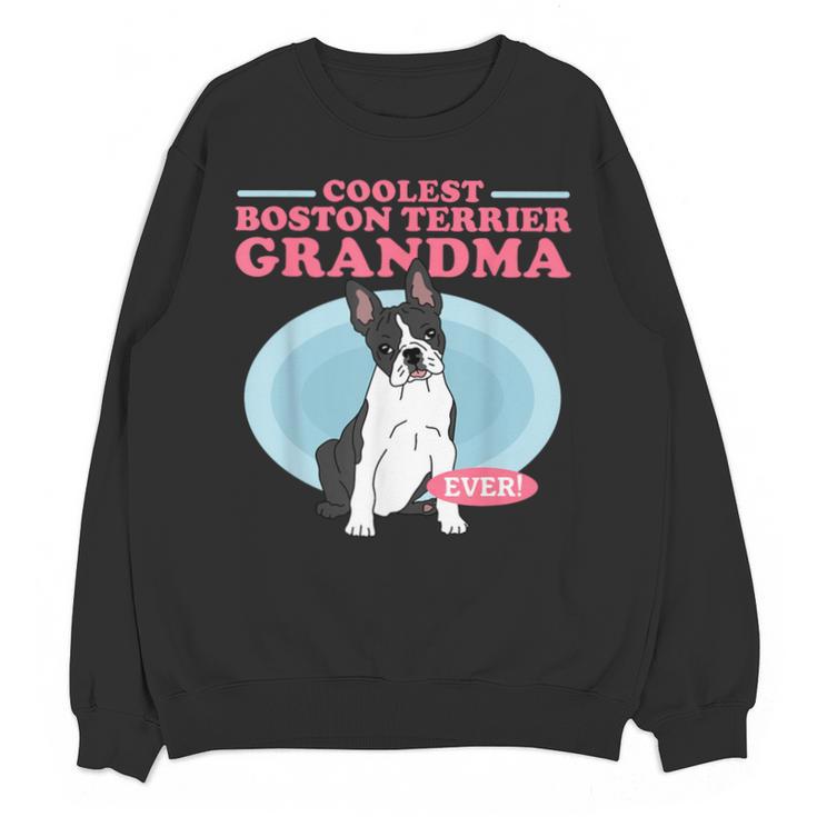 Boston Terrier Grandma Bostie Dog Owner Boston Terrier Men Women Unisex Sweatshirt