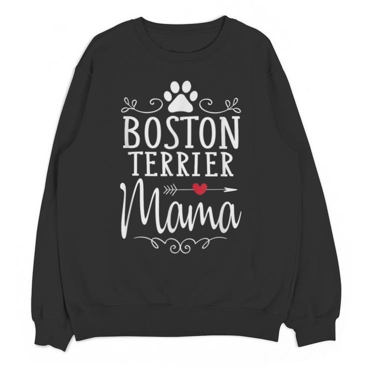 Boston Terrier Mama Boston Terrier Lover Shirt Unisex Sweatshirt