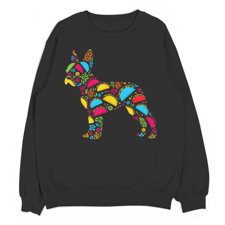 Boston Terrier Tacos Mexican Cinco De Mayo Taco Unisex Sweatshirt, trending gift