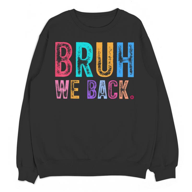 Bruh We Back Teachers Retro Back To School Boys Girls Kids Unisex Sweatshirt