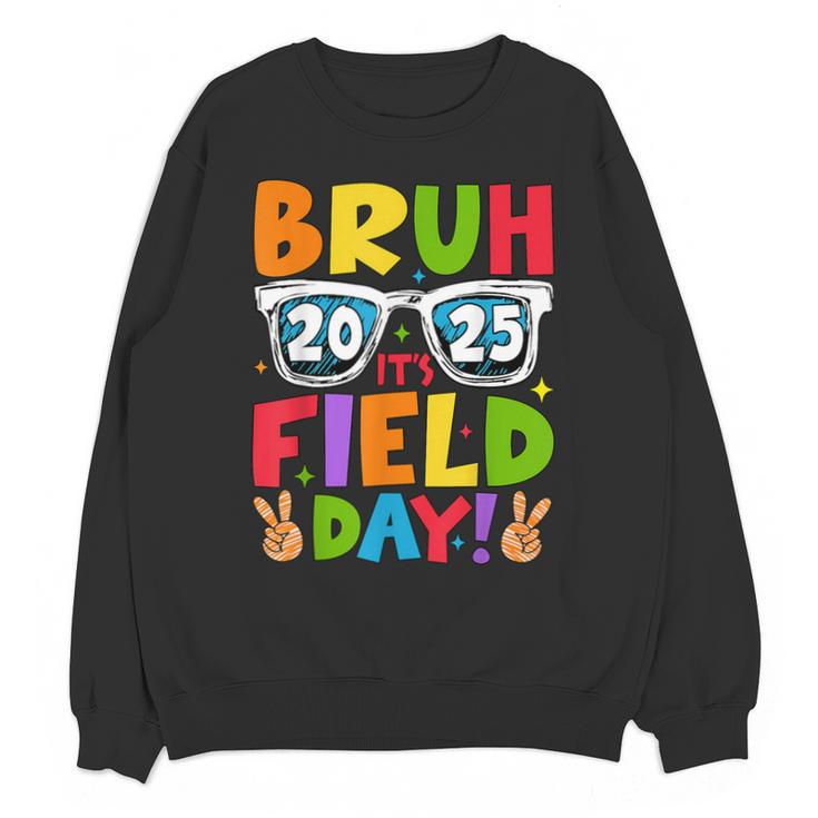 Bruh It's Field Day Teacher Boys Girls Kids Field Day 2025 Unisex Sweatshirt