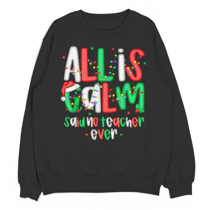 All Calm Said No Teacher Teacher Christmas Lights Unisex Sweatshirt